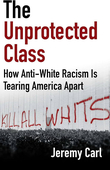 THE UNPROTECTED CLASS -  JEREMY CARL
